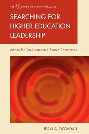 searching for higher education leadership advice for candidates and search committees 1st edition jean a