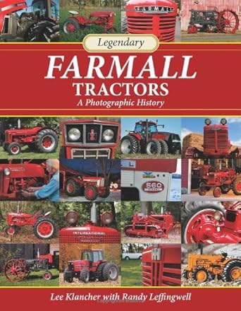 legendary farmall tractors a photographic history 1st edition lee klancher ,randy leffingwell 0760335362,