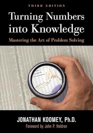 turning numbers into knowledge mastering the art of problem solving 1st edition jonathan koomey ,john holdren