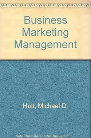 business marketing management a strategic view of industrial and organizational markets 3rd edition michael d