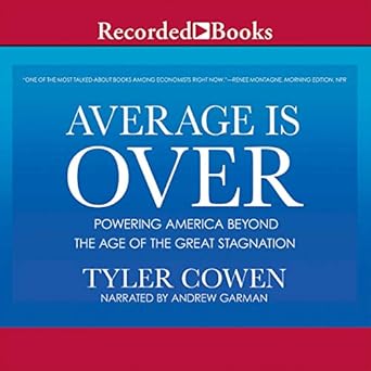 average is over powering america beyond the age of the great stagnation 1st edition tyler cowen 1664421327,