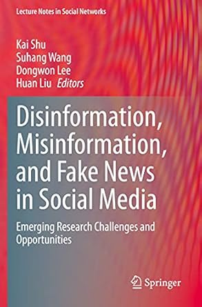 disinformation misinformation and fake news in social media emerging research challenges and opportunities