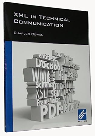 xml in technical communication 1st edition charles cowan 0950645974, 978-0950645971