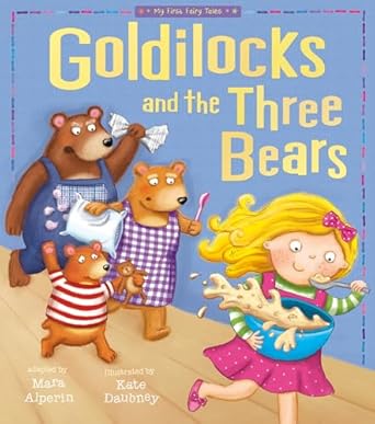 goldilocks and the three bears 1st edition tiger tales ,kate daubney 1589254589, 978-1589254589