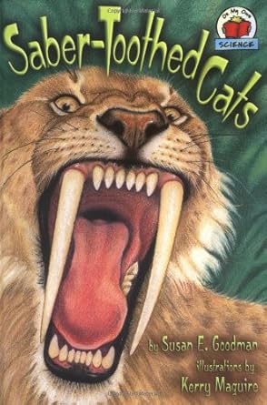 saber toothed cats 1st edition susan e goodman ,kerry maguire 157505759x, 978-1575057590