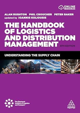 the handbook of logistics and distribution management understanding the supply chain 1st edition alan rushton