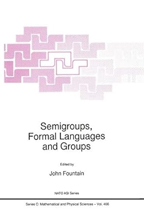 semigroups formal languages and groups 1st edition j b fountain 0792335406, 978-0792335405
