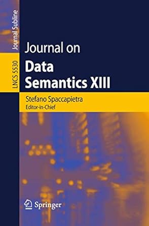journal on data semantics xiii 1st edition stefano spaccapietra ,il yeol song 3642030971, 978-3642030970
