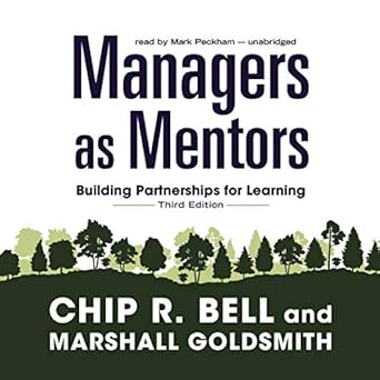 managers as mentors building partnerships for learning 1st edition chip r bell ,dr marshall goldsmith ,mark
