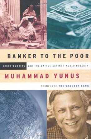 banker to the poor micro lending and the battle against world poverty 1st edition muhammad yunus ,mohammed