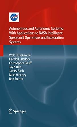 autonomous and autonomic systems with applications to nasa intelligent spacecraft operations and exploration