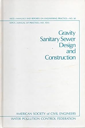 gravity sanitary sewer design and construction 1st edition american society of civil engineers 0872623130,
