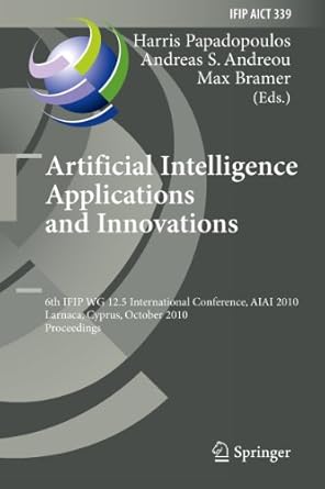 artificial intelligence applications and innovations 6th ifip wg 12 5 international conference aiai 2010
