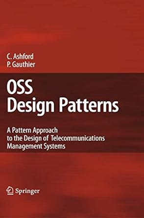 oss design patterns a pattern approach to the design of telecommunications management systems 1st edition