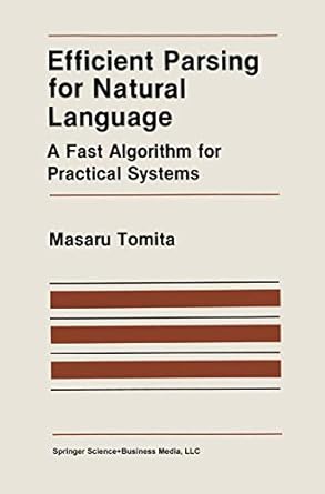 efficient parsing for natural language a fast algorithm for practical systems 1st edition masaru tomita