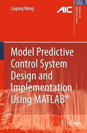 model predictive control system design and implementation using matlab 1st edition liuping wang 1849968365,