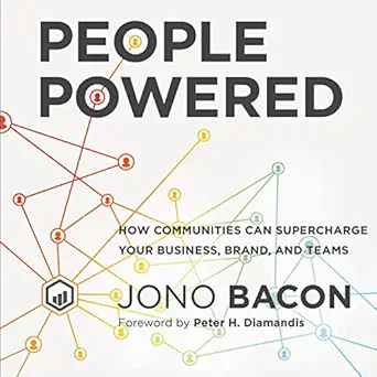 people powered how communities can supercharge your business brand and teams 1st edition jono bacon ,peter h