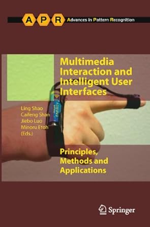 multimedia interaction and intelligent user interfaces principles methods and applications 1st edition ling