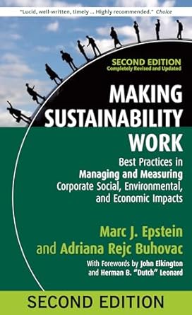 making sustainability work best practices in managing and measuring corporate social environmental and