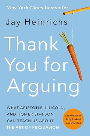 thank you for arguing   what aristotle lincoln and homer simpson can teach us about the art of persuasion 1st