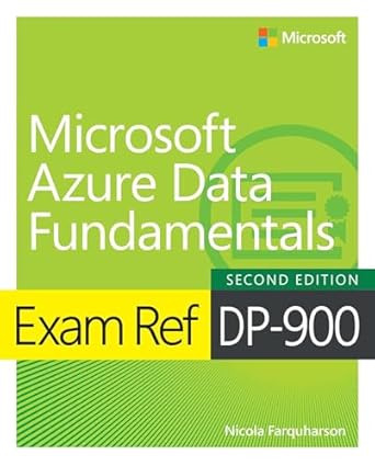 exam ref dp 900 microsoft azure data fundamentals 1st edition nicola farquharson 0138261903, 978-0138261900