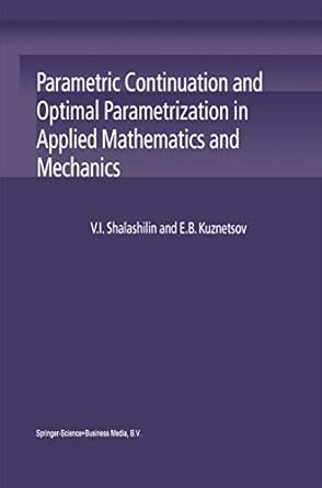 parametric continuation and optimal parametrization in applied mathematics and mechanics 1st edition v i