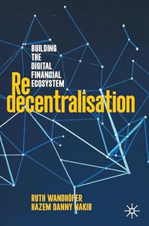 redecentralisation building the digital financial ecosystem 1st edition ruth wandhofer ,hazem danny nakib