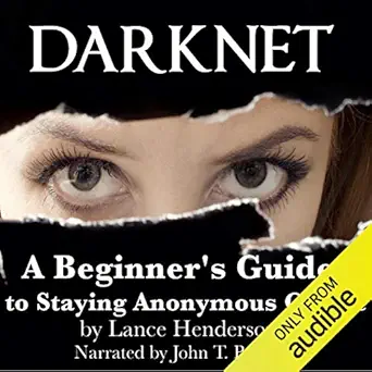 darknet a beginners guide to staying anonymous online 1st edition lance henderson ,john t parker ,kemah bay