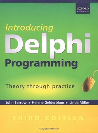introducing delphi programming theory through practise 1st edition john barrow ,helene gelderblom ,linda