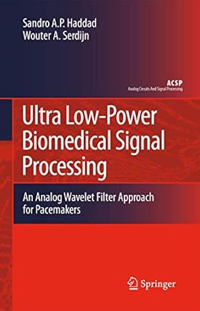 ultra low power biomedical signal processing an analog wavelet filter approach for pacemakers 2009th edition