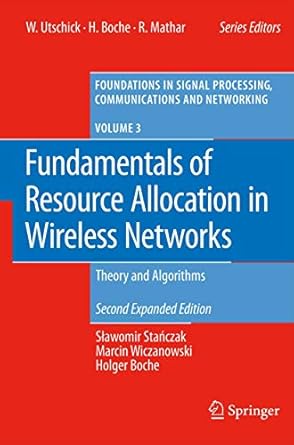 fundamentals of resource allocation in wireless networks theory and algorithms 1st edition slawomir stanczak