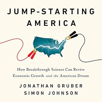 jump starting america how breakthrough science can revive economic growth and the american dream 1st edition