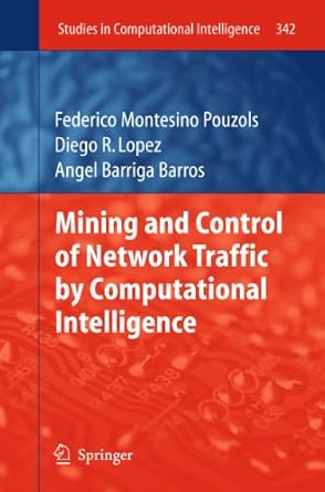 mining and control of network traffic by computational intelligence 1st edition pouzols 3642180833,
