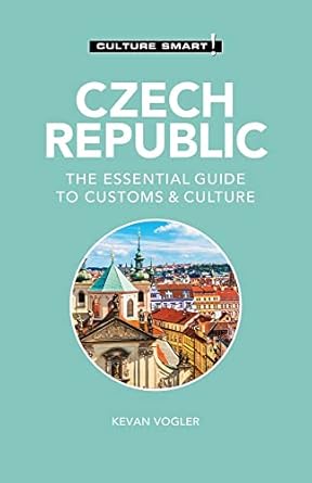 czech republic culture smart the essential guide to customs and culture 1st edition culture smart ,kevan