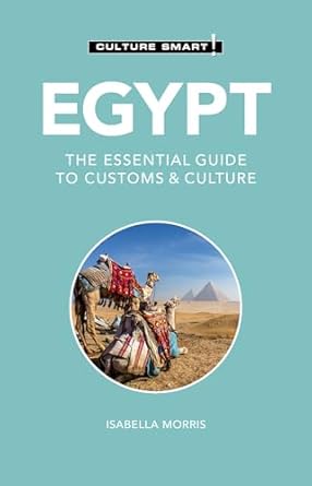 egypt culture smart the essential guide to customs and culture 1st edition isabella morris ,culture smart