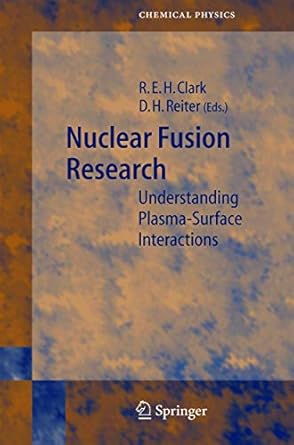 nuclear fusion research understanding plasma surface interactions 2005th edition robert e h clark ,detlev