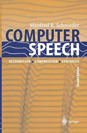 computer speech recognition compression synthesis 1st edition manfred r r schroeder ,h quast ,h w strube