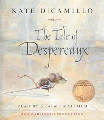 the tale of despereaux being the story of a mouse a princess some soup and a spool of thread 1st edition kate