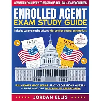 enrolled agent exam study guide advanced exam prep to master us tax law and irs procedures full length mock