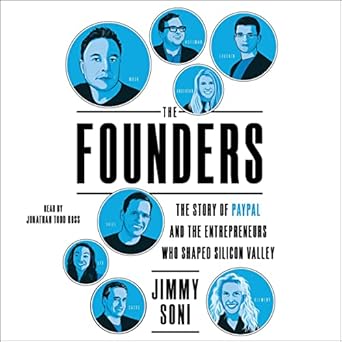 the founders the story of paypal and the entrepreneurs who shaped silicon valley 1st edition jimmy soni