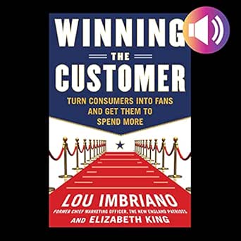 winning the customer turn consumers into fans and get them to spend more 1st edition lou imbriano ,charles