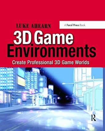 3d game environments create professional 3d game worlds 1st edition luke ahearn 113842742x, 978-1138427426