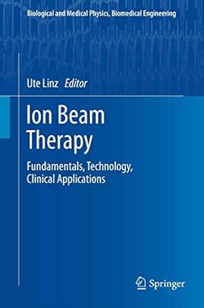 ion beam therapy fundamentals technology clinical applications 2012th edition ute linz 3642214134,