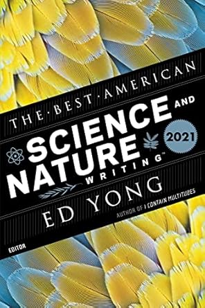 the best american science and nature writing 2021 1st edition ed yong ,jaime green 0358400066, 978-0358400066