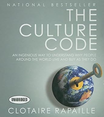 the culture code an ingenious way to understand why people around the world live and buy as they do 1st