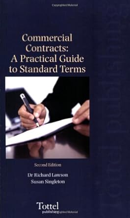 commercial contracts a practical guide to standard terms 2nd edition richard lawson ,susan singleton