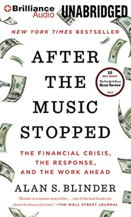 after the music stopped the financial crisis the response and the work ahead 1st edition alan s blinder