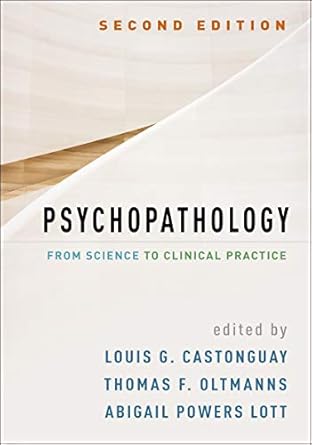 psychopathology from science to clinical practice 2nd edition louis g castonguay ,thomas f oltmanns ,abigail