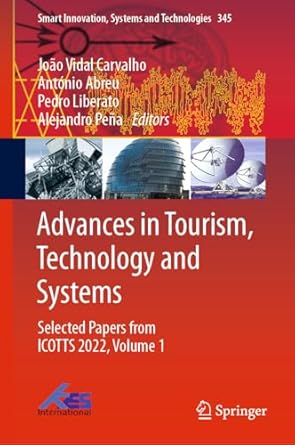 advances in tourism technology and systems selected papers from icotts 2022 volume 1 1st edition joao vidal