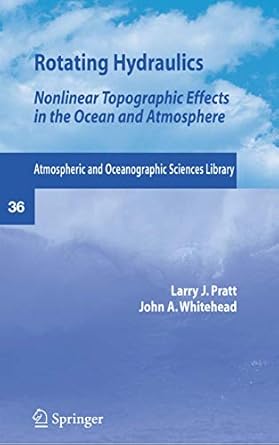 rotating hydraulics nonlinear topographic effects in the ocean and atmosphere 1st edition lawrence l j pratt